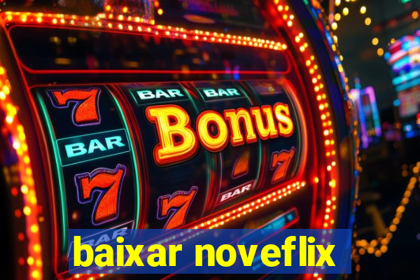 baixar noveflix